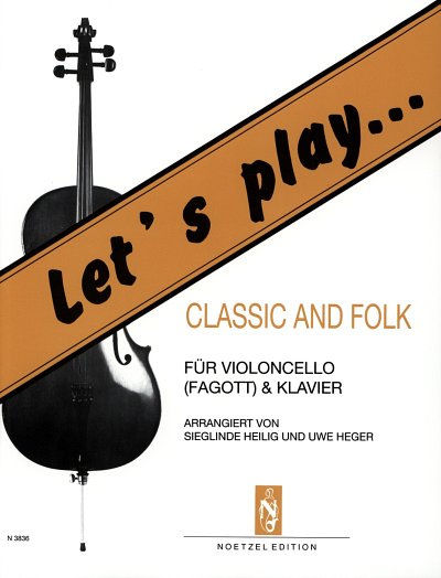U. Heger: Let's play Classic and Folk, Vc/FgKlav (Pa+St)