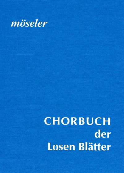Chorbuch der Losen Blaetter, Ch (Chb)