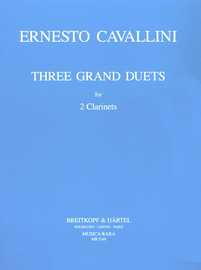 Cavallini Ernesto: 3 Grand Duets Es-Dur F-Moll B-Dur