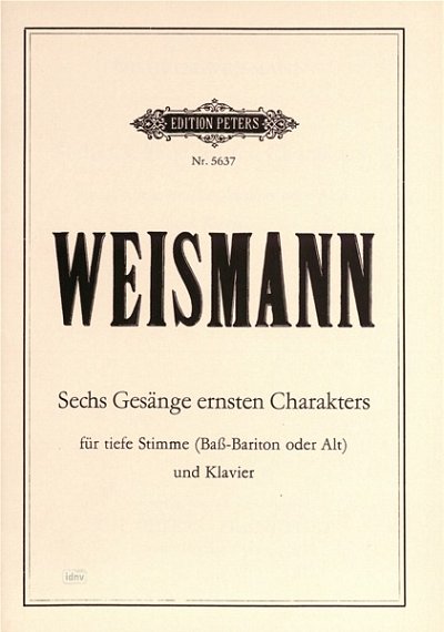 Weismann Wilhelm: 6 Gesaenge Ernsten Charakters