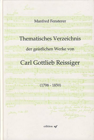 M. Fensterer: Thematisches Verzeichnis der geistlichen Werke von Carl Gottlieb Reissiger (1798-1859)