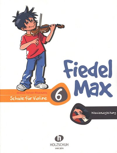 A. Holzer-Rhomberg: Fiedel Max 6 - Klavierb, VlKlav (Klavpa)