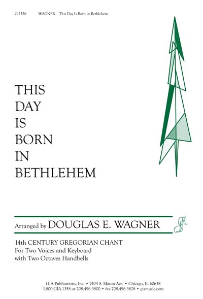 D. Wagner: This Day Is Born in Bethlehem