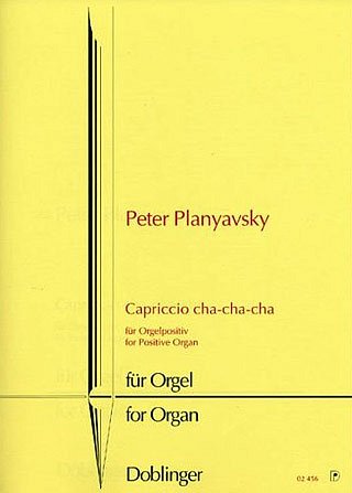 P. Planyavsky: Capriccio Cha Cha Cha Fuer Orgelpositiv