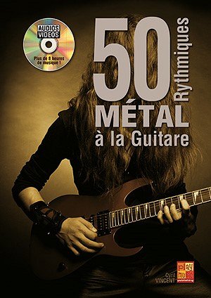 C. Vincent: 50 rythmiques métal à la guitare, E-Git (+DVD)