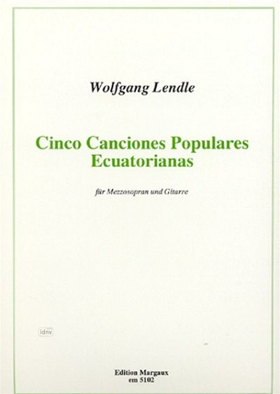 W. Lendle: Cinco Canciones Populares Ecuato, GsMzGit (2Sppa)