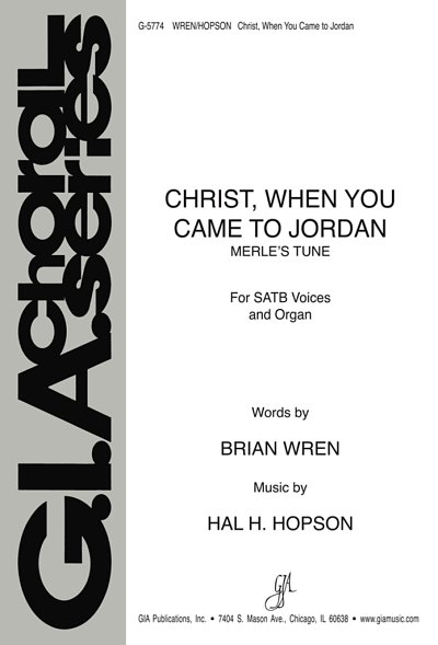 H. Hopson: Christ, When You Came to Jordan, GchOrg (Chpa)