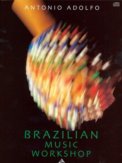 A. Adolfo: Brazilian Music Workshop, Alle (+CD)