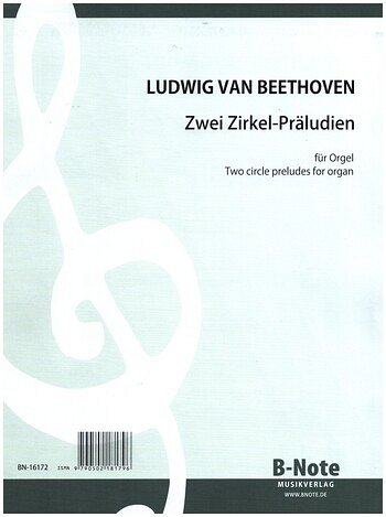 L. v. Beethoven: Zwei Zirkel-Präludien für Orgel (man.), Org