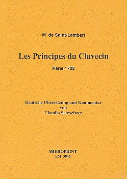 Saint Lambert M. De: Les Principes Du Clavecin - Paris 1702
