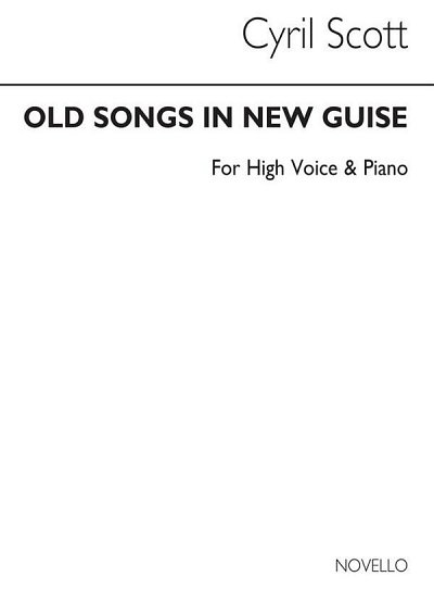 C. Scott: Old Songs In New Guise-high Voice/Piano