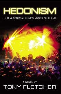 Fletcher Tony: Hedonism - Lust + Betrayal In New York's Club
