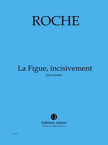 C. Roche: La Figue, incisivement, Klav