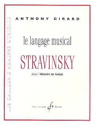 A. Girard: Le Langage Musical De Stravinsky