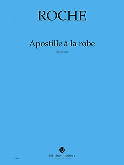 C. Roche: Apostille à la robe, GesS (Part.)