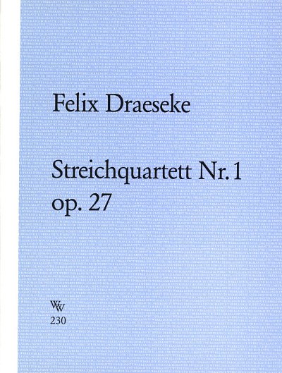 F. Draeseke: Quartett 1 C-Moll Op 27, 4Str (Pa+St)