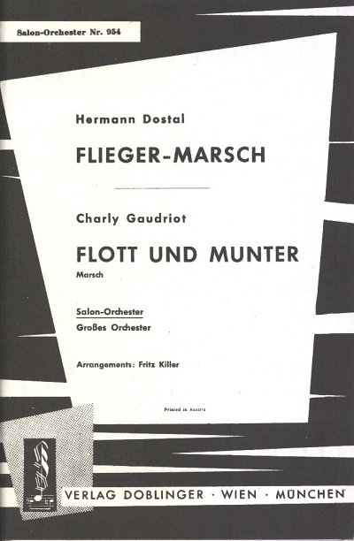 Dostal Hermann + Gaudriot C.: Fliegermarsch + Flott Und Munt