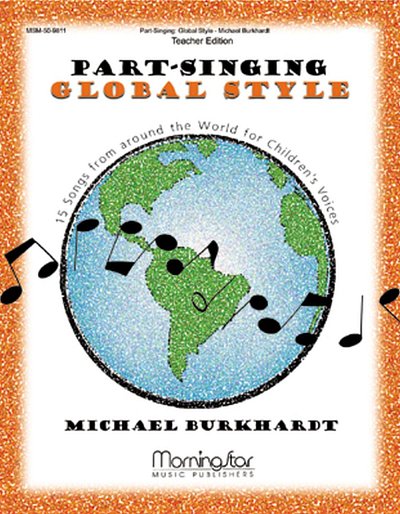 M. Burkhardt: Part-Singing: Global Style Teacher Edit (Chpa)