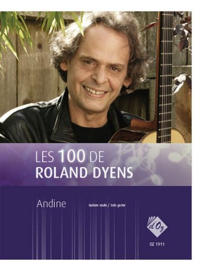 R. Dyens: Les 100 de Roland Dyens - Andine, Git