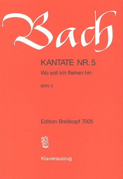 J.S. Bach: Kantate BWV 5 Wo soll ich fliehen hin