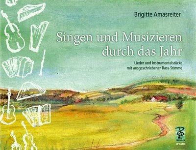 Amasreiter Brigitte: Singen + Musizieren Durch Das Jahr