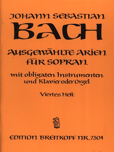 J.S. Bach: Ausgewaehlte Arien 4 Fuer Sopran