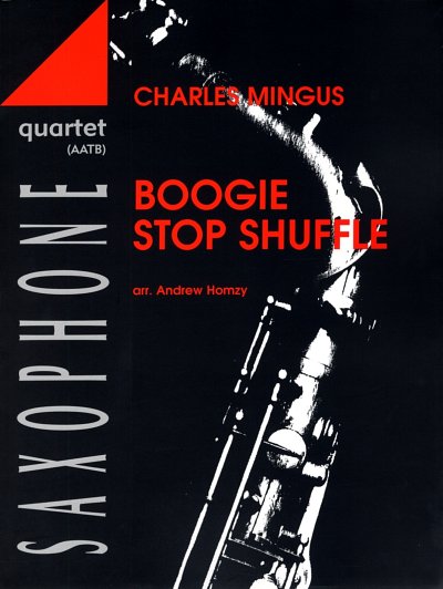 Mingus, Charles: Boogie Stop Shuffle for Saxophone Quartet