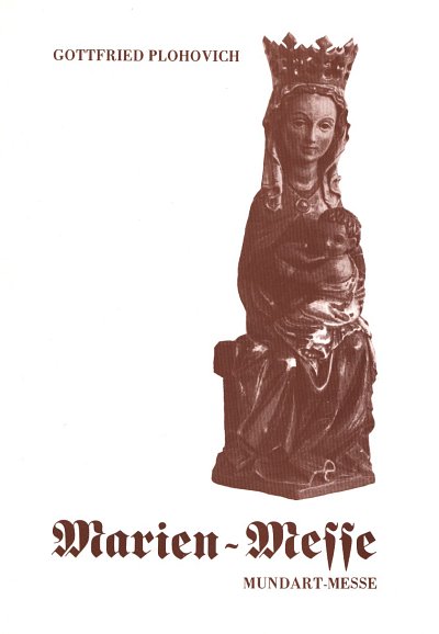 Plohovich G.: Marien Messe (Mundart Messe)