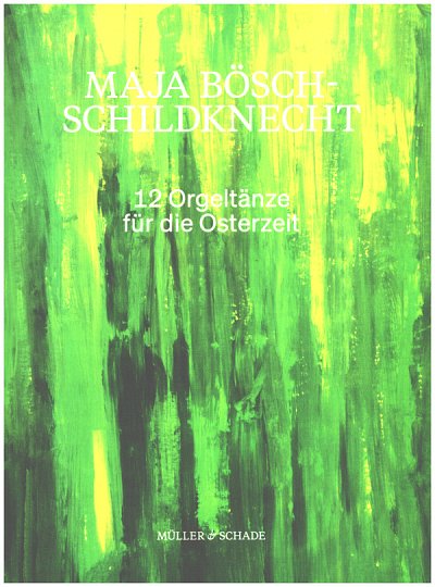 M. Bösch-Schildknech: 12 Orgeltänze für die Osterzeit, Org