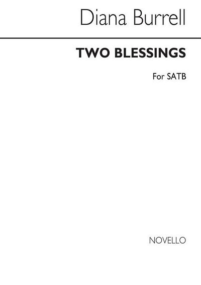 H. Burrell: Two Blessings for SATB Chorus