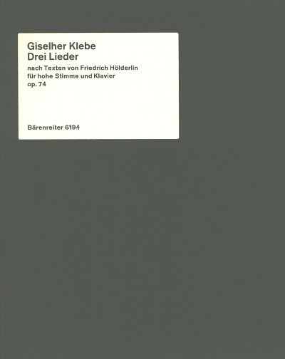 G. Klebe: Drei Lieder für hohe Singstimme und Klavier op. 74 (1975/1976)