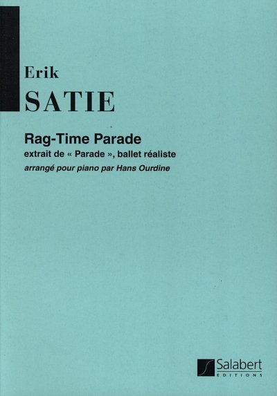 E. Satie: Rag-Time Parade, Pour Piano, Klav (Part.)