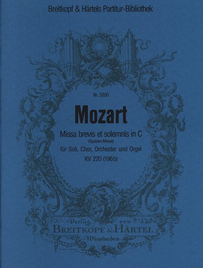 W.A. Mozart: Missa Brevis C-Dur Kv 220 (Spatzenmesse)