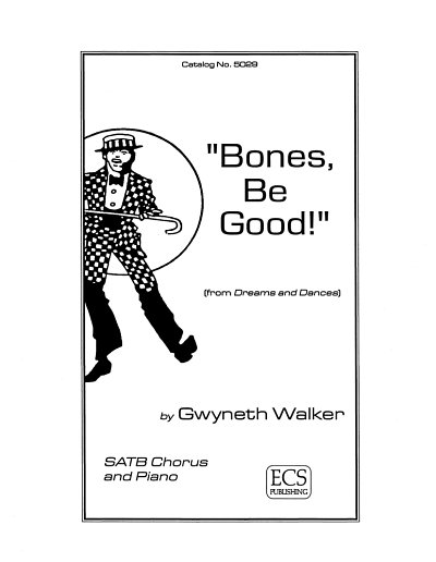 G. Walker: Dreams and Dances: No. 1 Bones, Be Good! (Chpa)