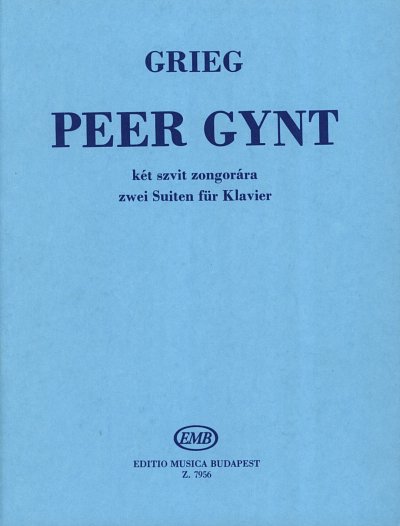 E. Grieg: Peer Gynt op. 46 / op. 55, Klav