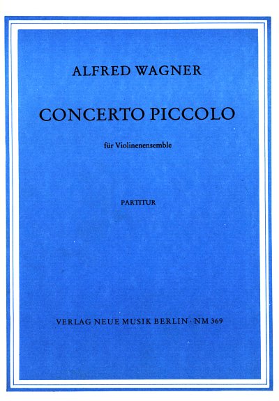 Wagner Alfred: Concerto Piccolo Fuer Violinensemble