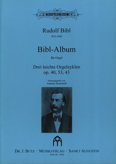 Bibl Rudolf: 3 Leichte Orgelzyklen Op 40 53 43