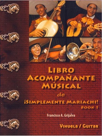 Grijalva, Frank: Libro Acompanante Musical de íSimplemente Mariachi! Book 1 Gitarre