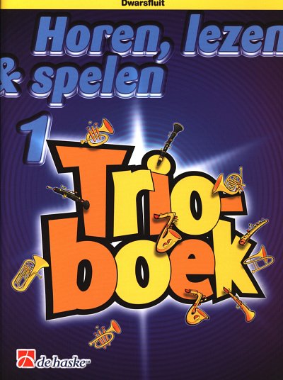 J. de Haan: Horen, lezen & spelen 1 - Trioboek, 3Fl (SpPart)