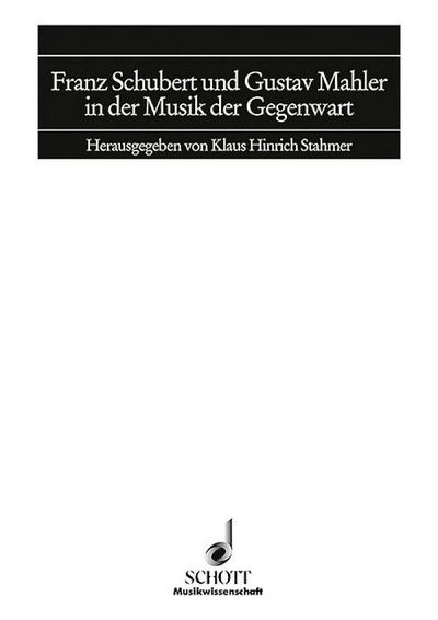 K.H. Stahmer: Franz Schubert und Gustav Mahler in der M (Bu)