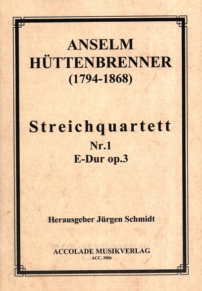 A. Huettenbrenner: Streichquartett Nr. 1 E-D, 2VlVaVc (Pa+St