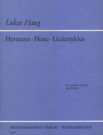 Haug Lukas: Hermann-Hesse-Liederzyklus für mittlere Stimme und Klavier