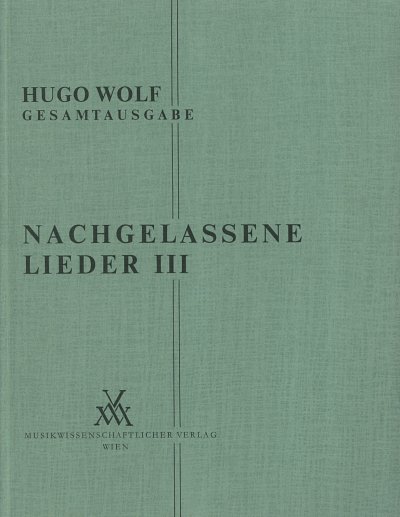 AQ: H. Wolf: Nachgelassene Lieder III (1875-1878),  (B-Ware)