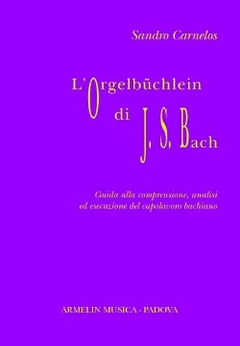 S. Carnelos: L'Orgelbüchlein Di Johann Sebastian Bach