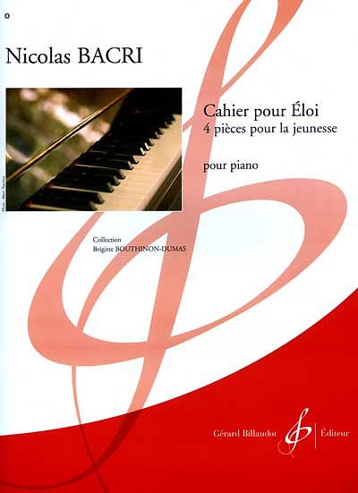 N. Bacri: Cahier Pour Eloi - 4 Pieces Pour La Jeunesse, Klav