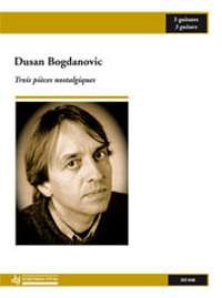 D. Bogdanovic: 3 Pièces nostalgiques (Pa+St)