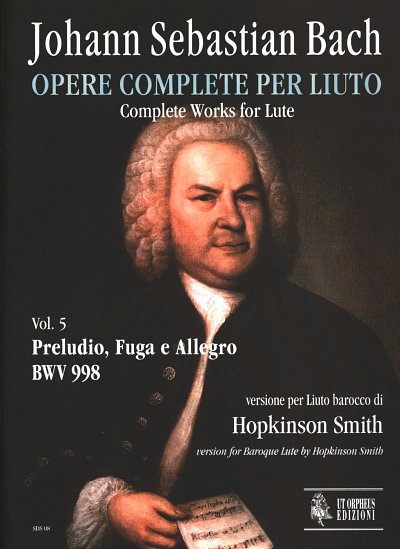 J.S. Bach: Complete Works for Lute Vol.5 BWV 998, Lt