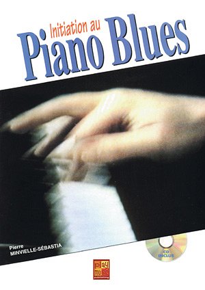 P. Minvielle-Sébasti: Initiation au Piano Blues, Klav (+CD)
