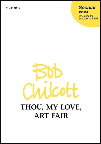 B. Chilcott: Thou, My Love, Art Fair, Ch (Chpa)