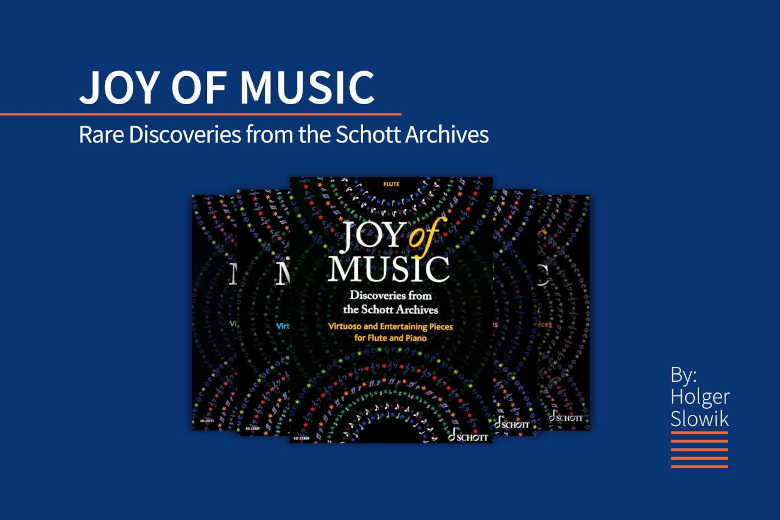 Joy of Music – Rare Discoveries from the Schott Archives